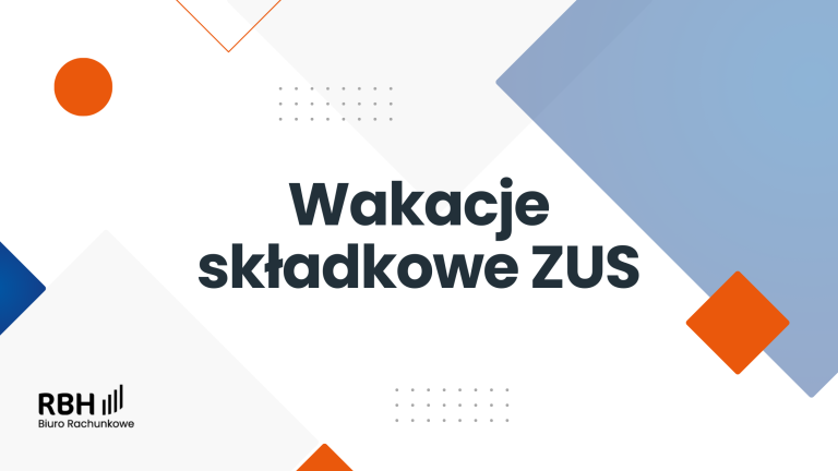 Wakacje składkowe ZUS - sprawdź czy możesz skorzystać